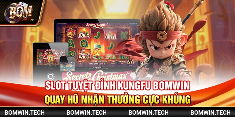 Slot tuyệt đỉnh kungfu Bomwin - Quay hũ nhận thưởng cực khủng 2 Slot tuyệt đỉnh kungfu Bomwin - Quay hũ nhận thưởng cực khủng